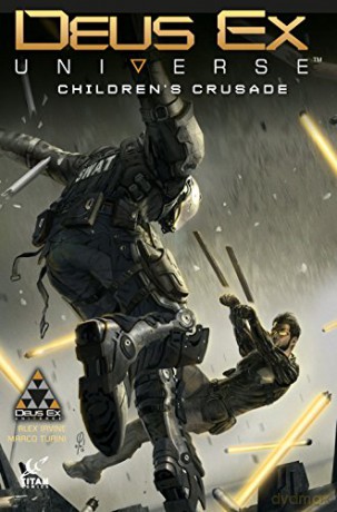 Deus Ex - Volume 1: Children's Crusade. A Deus Ex: Mankind Divided Prequel. (Deus Ex Universe) - Alex Irvine [KSIĄŻKA]