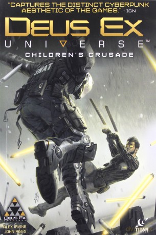Deus Ex - Volume 1: Children's Crusade. A Deus Ex: Mankind Divided Prequel. (Deus Ex Universe) - Alex Irvine [KSIĄŻKA]