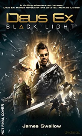 Deus Ex: Black Light (Deus Ex: Mankind Divided prequel) - James Swallow [KSIĄŻKA]