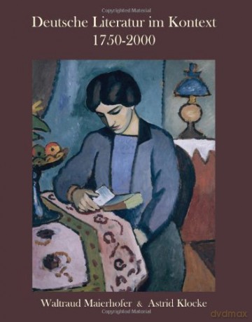 Deutsche Literatur im Kontext 1750-2000: A German Literature Reader - Waltraud Maierhofer [KSIĄŻKA]