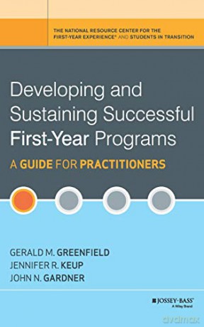 Developing and Sustaining Successful First-Year Programs: A Guide for Practitioners - Gerald M. Greenfield [KSIĄŻKA]