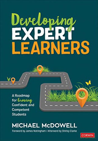 Developing Expert Learners: A Roadmap for Growing Confident and Competent Students (Corwin Teaching Essentials) - Michael McDowell [KSIĄŻKA]
