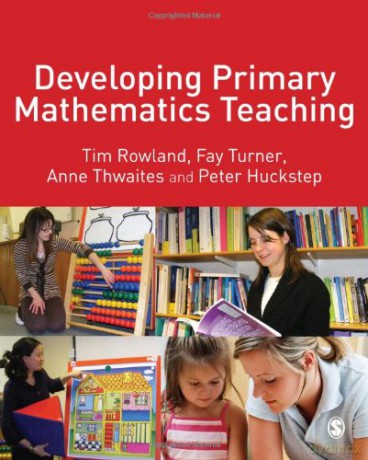 Developing Primary Mathematics Teaching: Reflecting on Practice with the Knowledge Quartet - Tim Rowland [KSIĄŻKA]