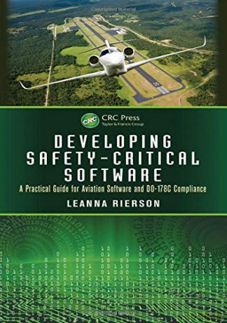 Developing Safety-Critical Software: A Practical Guide for Aviation Software and DO-178C Compliance - Leanna Rierson [KSIĄŻKA]