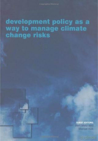 Development Policy as a Way to Manage Climate Change Risks - Bert Metz [KSIĄŻKA]