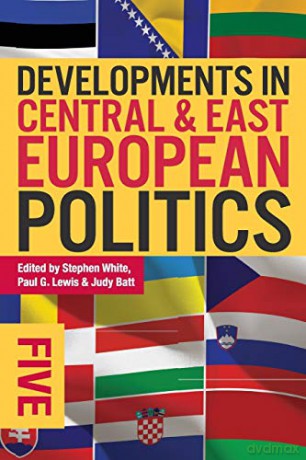 Developments in Central and East European Politics 5 - Stephen White [KSIĄŻKA]