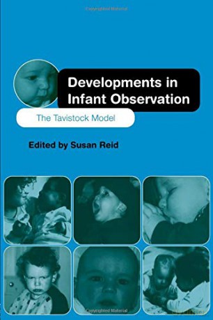 Developments in Infant Observation: The Tavistock Model - Susan Reid [KSIĄŻKA]