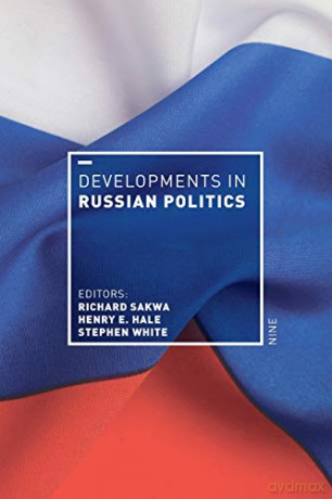 Developments in Russian Politics 9 (Developments in Politics) - Richard Sakwa [KSIĄŻKA]