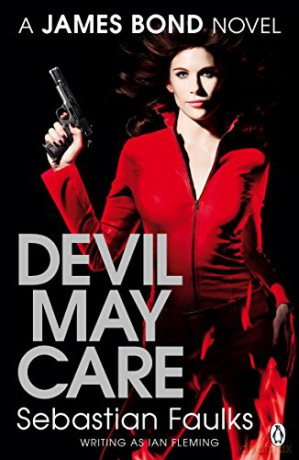 Devil May Care (James Bond) - Sebastian Faulks [KSIĄŻKA]