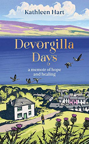 Devorgilla Days: finding hope and healing in Scotland's book town - Kathleen Hart [KSIĄŻKA]