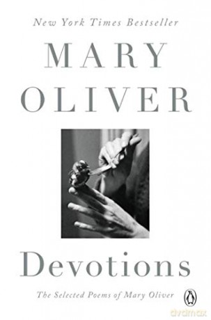 Devotions: The Selected Poems of Mary Oliver - Mary Oliver [KSIĄŻKA]
