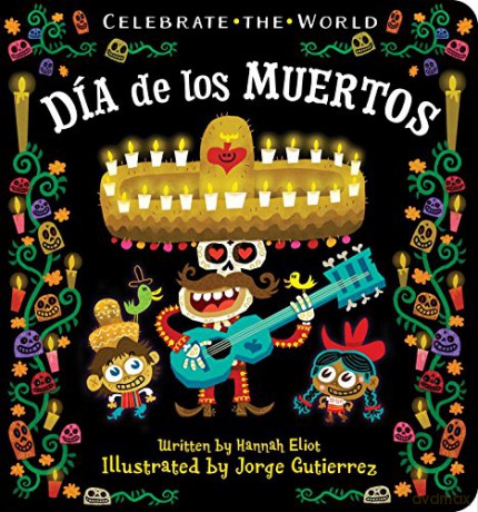 Día de los Muertos (Celebrate the World) - Hannah Eliot [KSIĄŻKA]