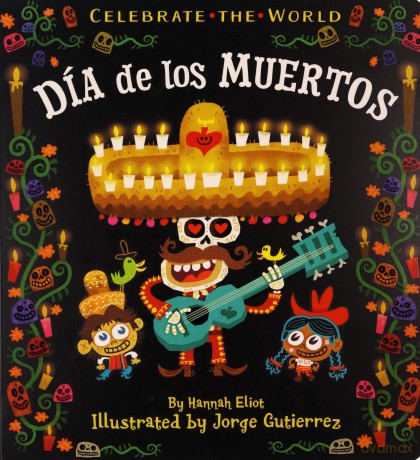 Día de los Muertos (Celebrate the World) - Hannah Eliot [KSIĄŻKA]