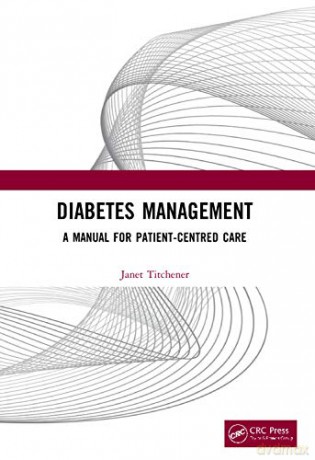 Diabetes Management: A Manual for Patient-Centred Care - Janet Titchener [KSIĄŻKA]