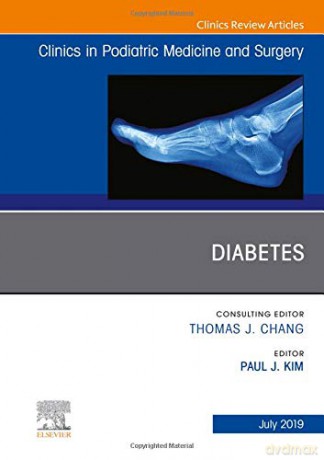 Diabetes, An Issue of Clinics in Podiatric Medicine and Surgery (Volume 36-3) (The Clinics: Orthopedics, Volume 36-3) - Paul J Kim DPM MS [KSIĄŻKA]