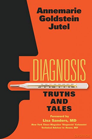 Diagnosis: Truths and Tales - Annemarie Jutel [KSIĄŻKA]