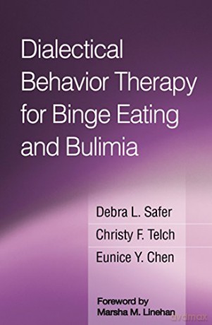 Dialectical Behavior Therapy for Binge Eating and Bulimia - Debra L. Safer [KSIĄŻKA]