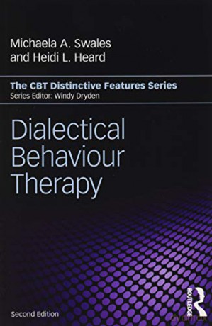 Dialectical Behaviour Therapy: Distinctive Features (CBT Distinctive Features) - Michaela A. Swales [KSIĄŻKA]