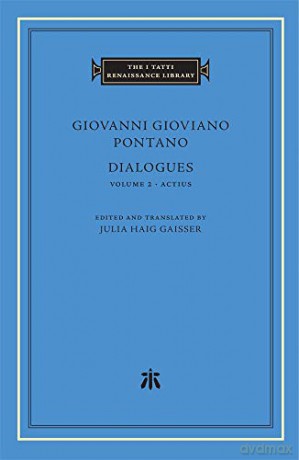 Dialogues, Volume 2: Actius: 91 (The I Tatti Renaissance Library) - Giovanni Gioviano Pontano [KSIĄŻKA]