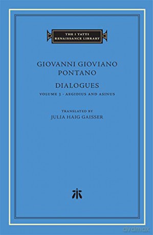 Dialogues, Volume 3: Aegidius and Asinus: 92 (The I Tatti Renaissance Library) - Giovanni Gioviano Pontano [KSIĄŻKA]