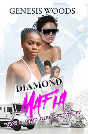 Diamond Mafia: How a Good Girl Set It Off - Genesis Woods [KSIĄŻKA]