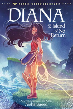 Diana and the Island of No Return (Wonder Woman Adventures): 1 - Aisha Saeed [KSIĄŻKA]