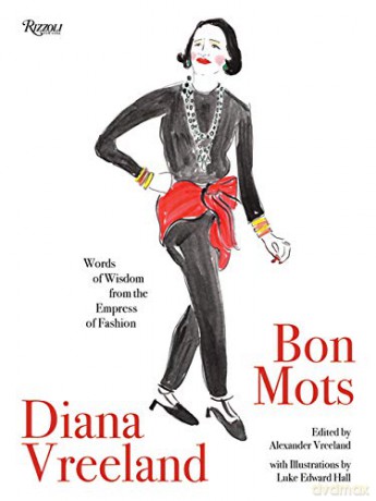Diana Vreeland: Bon Mots: Words of Wisdom From the Empress of Fashion - Alexander Vreeland [KSIĄŻKA]