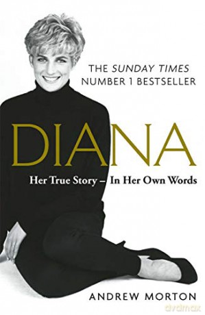 Diana: Her True Story - In Her Own Words: The Sunday Times Number-One Bestseller - Andrew Morton [KSIĄŻKA]