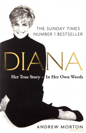 Diana: Her True Story - In Her Own Words: The Sunday Times Number-One Bestseller - Andrew Morton [KSIĄŻKA]