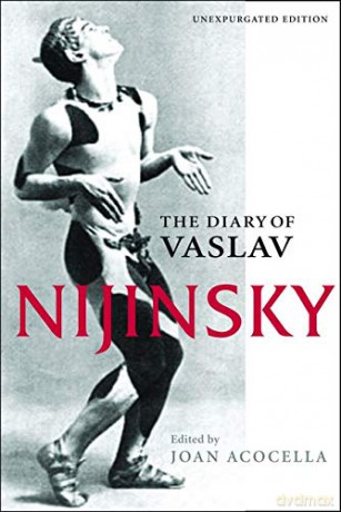 Diary of Vaslav Nijinsky, the - Joan Acocella [KSIĄŻKA]