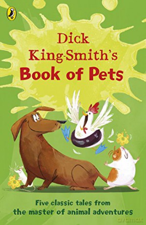 Dick King-Smith's Book of Pets: Five classic tales from the master of animal adventures - Dick King-Smith [KSIĄŻKA]