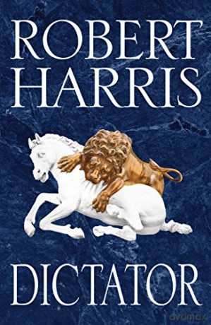 Dictator: (Cicero Trilogy 3) - Robert Harris [KSIĄŻKA]