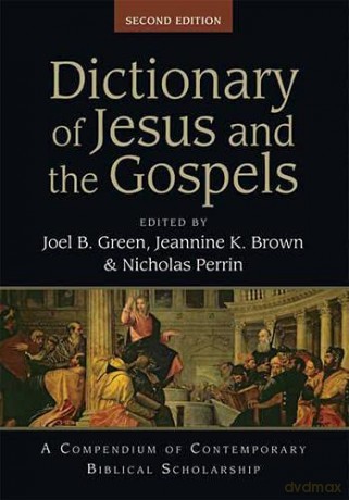 Dictionary of Jesus and the Gospels (2nd edn): A Compendium Of Contemporary Biblical Scholarship (Black Dictionaries) - J Brown [KSIĄŻKA]