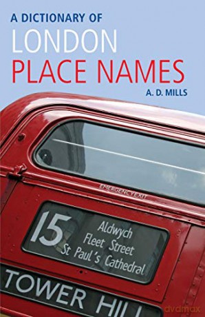 Dictionary of London Place-Names (Oxford Quick Reference) - A D Mills [KSIĄŻKA]