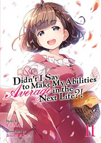Didn't I Say to Make My Abilities Average in the Next Life! (Light Novel) Vol. 11 [KSIĄŻKA]