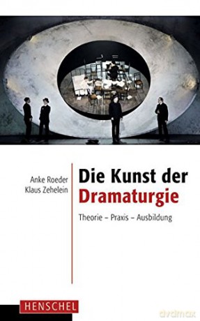 Die Kunst Der Dramaturgie: Theorie - Praxis - Ausbildung - Anke Roeder [KSIĄŻKA]