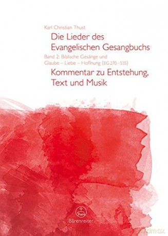Die Lieder des Evangelischen G: Kommentar zu Entstehung, Text und Musik - Karl Christian Thust [KSIĄŻKA]
