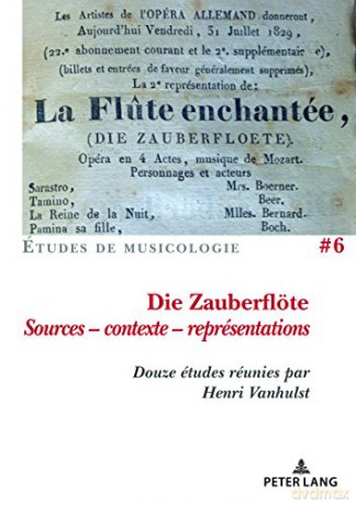Die Zauberfloete, Sources - contexte - représentations: Douze études réunies par Henri Vanhulst: 6 (Études de Musicologie/Musicological Studies) - Henri Vanhulst [KSIĄŻKA]