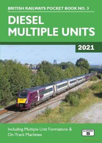 Diesel Multiple Units 2021: Including Multiple Unit Formations and on Track Machines: 3 (British Railways Pocket Books) - Robert Pritchard [KSIĄŻKA]