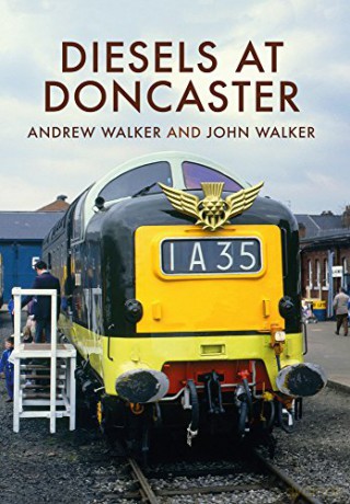 Diesels at Doncaster - Andrew Walker [KSIĄŻKA]