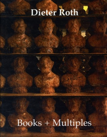 Dieter Roth: Books + Multiples - Dirk Dobke [KSIĄŻKA]