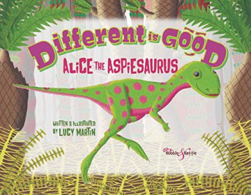 Different is Good: Alice the Aspiesaurus - Lucy Martin [KSIĄŻKA]