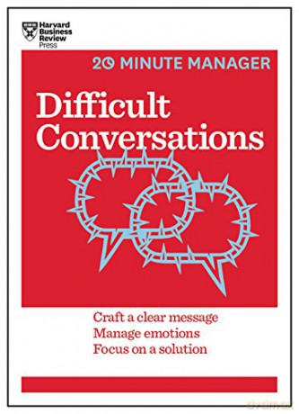 Difficult Conversations (HBR 20-Minute Manager Series): Craft a Clear Message, Manage Emotions, Focus on a Solution - Harvard Business Review [KSIĄŻKA]