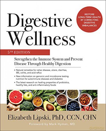 Digestive Wellness: Strengthen the Immune System and Prevent Disease Through Healthy Digestion, Fifth Edition (ALL OTHER HEALTH) - Elizabeth Lipski [KSIĄŻKA]