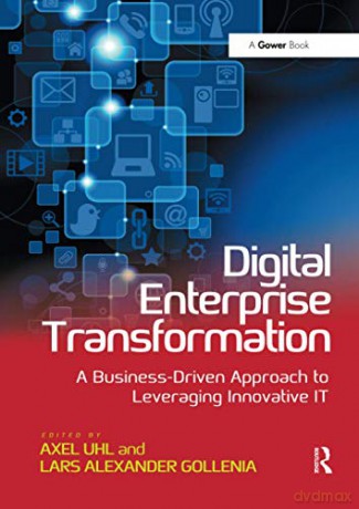 Digital Enterprise Transformation: A Business-Driven Approach to Leveraging Innovative IT - Axel Uhl [KSIĄŻKA]