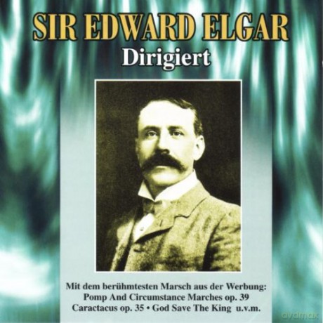 Sir Edward Elgar Dirigiert [CD]
