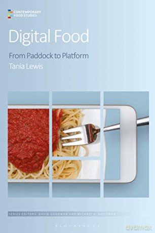 Digital Food: From Paddock to Platform (Contemporary Food Studies: Economy, Culture and Politics) - Dr Tania Lewis [KSIĄŻKA]