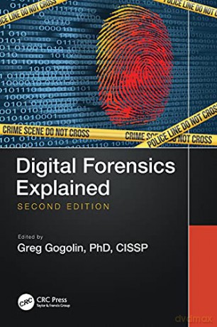 Digital Forensics Explained - Greg Gogolin [KSIĄŻKA]