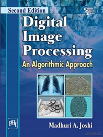 Digital Image Processing: An Algorithmic Approach - Madhuri A. Joshi [KSIĄŻKA]