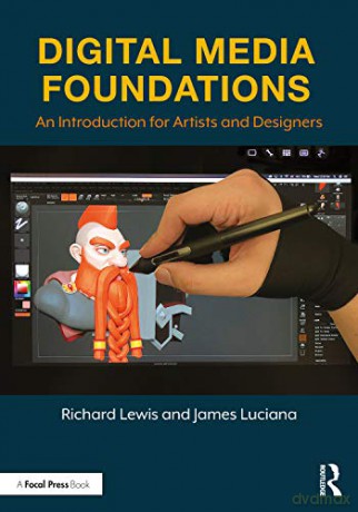 Digital Media Foundations: An Introduction for Artists and Designers - Richard Lewis [KSIĄŻKA]